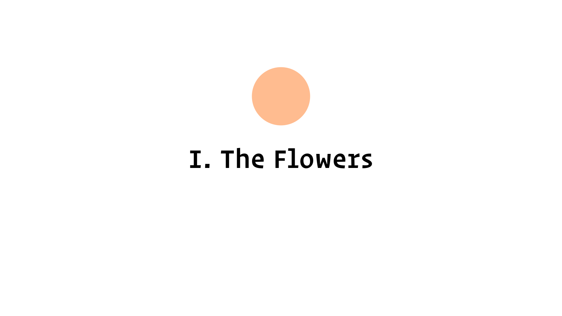 I. The Flowers